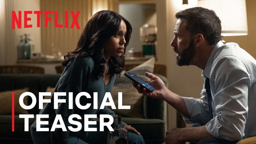 Ben Affleck dans Animals, son thriller politique Netflix avec Kerry Washington