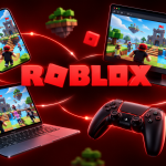 Roblox Everywhere – le jeu Roblox disponible sur smartphone, PC, console et navigateur web